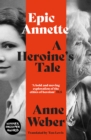 Image for Epic Annette  : a heroine&#39;s tale