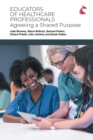 Image for Educators of healthcare professionals : Agreeing a shared purpose
