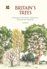 Image for Britain&#39;s trees: a treasury of traditions, superstitions, remedies and literature