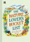 Image for The nature lover&#39;s bucket list  : Britain&#39;s unmissable wildlife