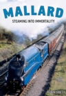 Image for Mallard  : the story of Britain&#39;s most magnificent locomotive