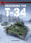 Image for Designing the T-34