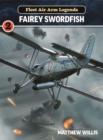 Image for Fleet Air Arm Legends: Fairey Swordfish