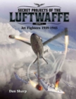 Image for Secret projects of the Luftwaffe.: (Jet fighters 1939-1945)