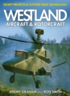 Image for Westland Aircraft &amp; Rotorcraft: Secret Projects &amp; Cutting-Edge Technology