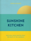 Image for Sunshine kitchen  : delicious creole recipes from the heart of the Caribbean