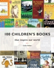 Image for 100 Children&#39;s Books: that inspire our world