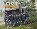 Image for Lost Civil War : The Disappearing Legacy of Americas Greatest Conflict
