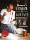 Image for Gennaro&#39;s Good Food for Hard Times: 60 Storecupboard Recipes for Bread, Pasta, Pizza, Rice and Beans