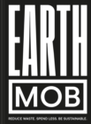 Image for Earth MOB: Reduce Waste, Spend Less, Be Sustainable