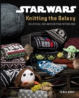 Image for Knitting the galaxy  : the official Star Wars knitting pattern book