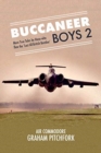 Image for Buccaneer boys 2  : more true tales by those who flew &#39;the last all-British bomber&#39;