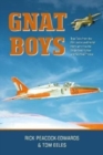 Image for Gnat boys  : true tales from RAF, Indian and Finnish pilots who flew the single-seat fighter and two-seat trainer
