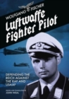 Image for Luftwaffe fighter pilot  : defending the Reich against the RAF and USAAF