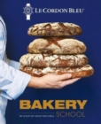 Image for Le Cordon Bleu Bakery School  : 80 step-by-step recipes explained by the chefs of the famous French culinary school
