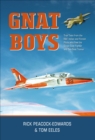 Image for Gnat Boys: True Tales from RAF, Indian and Finnish Pilots Who Flew the Single-Seat Fighter and Two-Seat Trainer