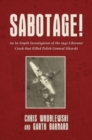Image for Sabotage!  : an in-depth investigation of the 1943 Liberator crash that killed Polish General Sikorski