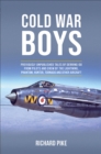 Image for Cold War Boys: Previously Unpublished Tales of Derring-Do from Lightning, Phantom and Hunter Pilots
