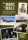 Image for From Mons to Mali: Fifty Extraordinary and Little-Known Vignettes of British and Commonwealth Airmen in Action Since 1914