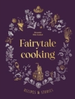 Image for Fairytale cooking  : recipes and stories