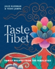 Image for Taste Tibet  : family recipes from the Himalayas