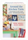 Image for Around the kitchen table  : good things to cook, create and do - the whole year through