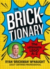 Image for The bricktionary  : Brickman&#39;s ultimate LEGO A-Z