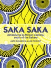 Image for Saka saka  : adventures in African cooking, south of the Sahara