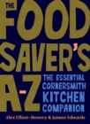 Image for The food saver&#39;s A-Z  : the essential cornersmith kitchen companion