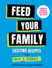 Image for Feed Your Family: Exciting Recipes from Chefs in Schools, Tried and Tested by 1000S of Kids