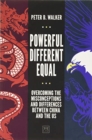 Image for Powerful, Different, Equal : Overcoming the Misconceptions and Differences Between China and the US