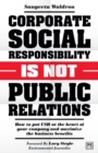 Image for Corporate Social Responsibility is Not Public Relations