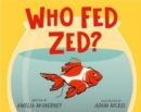 Image for Who Fed Zed?