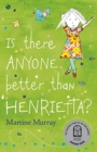 Image for Is there anyone better than Henrietta?