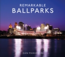 Image for Remarkable Ballparks