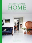 Image for The sustainable home  : easy ways to live with nature in mind