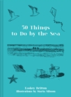 Image for 50 things to do by the sea
