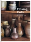 Image for Making pots: a complete guide to wheel-thrown ceramics