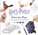 Image for Harry Potter Watercolour Magic : 32 Step-by-Step Enchanting Projects for Painters of All Skill Levels