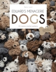 Image for Edward&#39;s menagerie dogs  : 65 canine crochet patterns