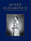 Image for Queen Elizabeth II: A Lifetime Dressing for the World Stage
