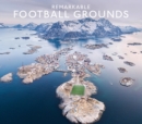 Image for Remarkable Football Grounds