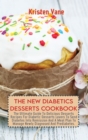 Image for The New Diabetics Desserts Cookbook