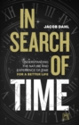 Image for In Search of Time : Understanding the nature and experience of time for a better life