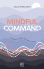 Image for Mindful Command : The Way of the Evolving Leader
