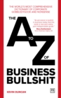 Image for The A-Z of Business Bullshit : The world’s most comprehensive dictionary of corporate gobbledygook and nonsense