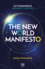 Image for The new world manifesto  : let&#39;s regenerate and build together