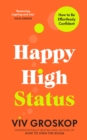 Image for Happy high status  : how to be effortlessly confident