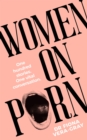 Image for Women on porn  : one hundred stories, one vital conversation