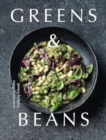 Image for Greens &amp; Beans : Green cuisine with peas, lentils, and beans
